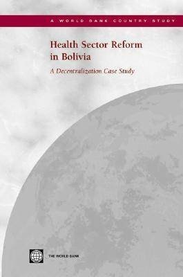 Health Sector Reform in Bolivia Opracowanie zbiorowe