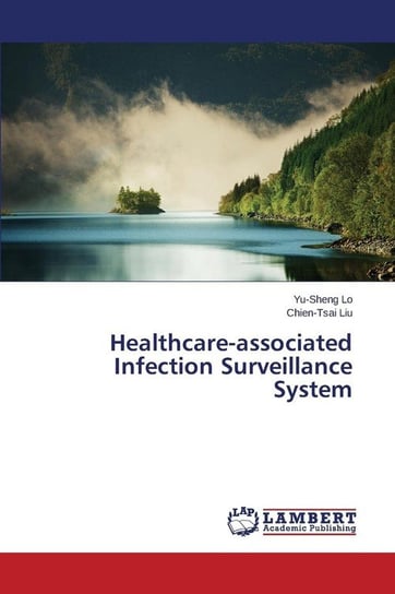 Healthcare-associated Infection Surveillance System Lo Yu-Sheng
