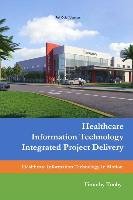 Healthcare Information Technology Integrated Project Delivery Tuohy Timothy