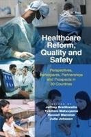 Healthcare Reform, Quality and Safety Braithwaite Jeffrey, Matsuyama Yukihiro, Johnson Julie