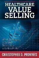 Healthcare Value Selling Provines Christopher D.