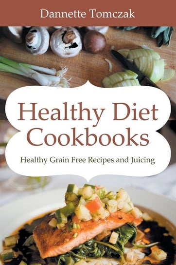 Healthy Diet Cookbooks Tomczak Dannette