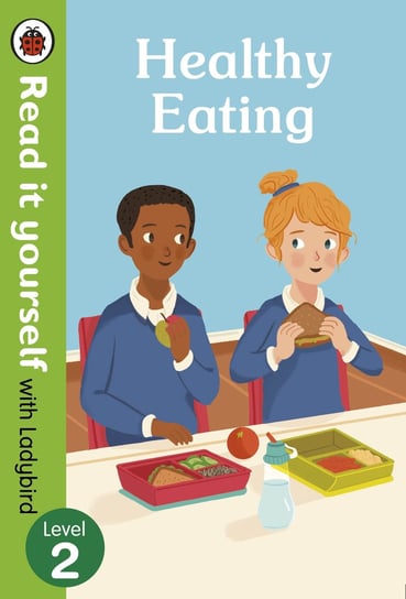 Healthy Eating. Read It Yourself With Ladybird. Level 2 Woolley Katie