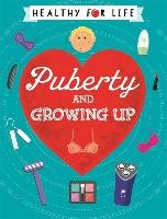 Healthy for Life: Puberty and Growing Up Claybourne Anna
