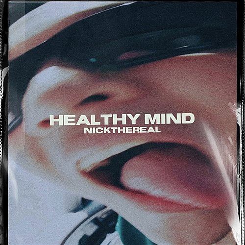 HEALTHY MIND NICKTHEREAL