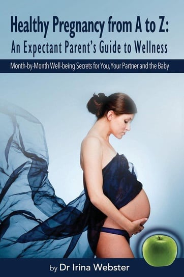 Healthy Pregnancy from A to Z Webster Dr Irina Y