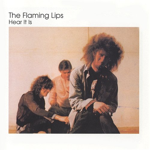Hear It Is The Flaming Lips