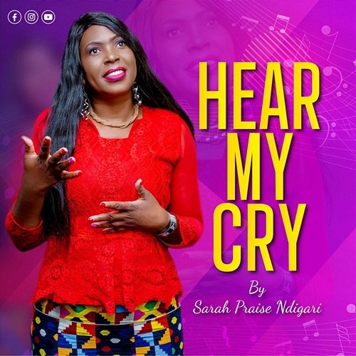 HEAR MY CRY Sarah Praise Ngidari