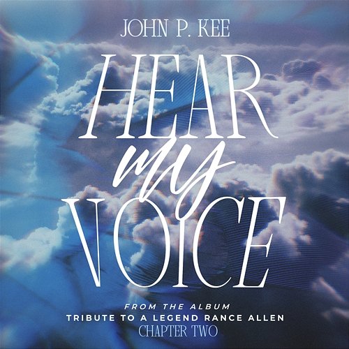 Hear My Voice John P. Kee