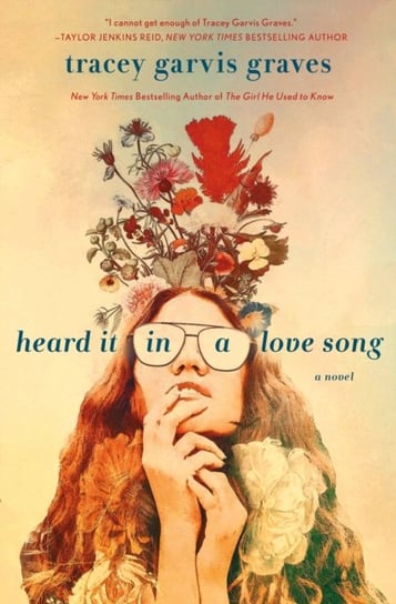 Heard It in a Love Song: A Novel Tracey Garvis Graves