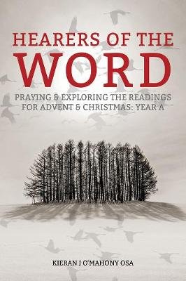 Hearers of the Word: Praying and exploring the readings for Advent and Christmas, Year A Opracowanie zbiorowe