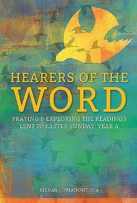 Hearers of the Word: Praying and Exploring the Readings for Easter and Pentecost Year A Opracowanie zbiorowe