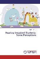 Hearing Impaired Students: Some Perceptions Manisha Yadav