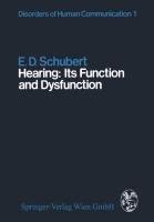 Hearing: Its Function and Dysfunction Schubert E. D.