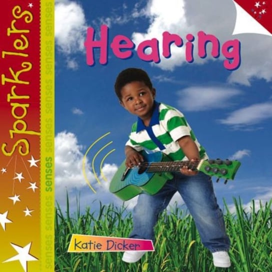 Hearing: Sparklers - Senses Katie Dicker