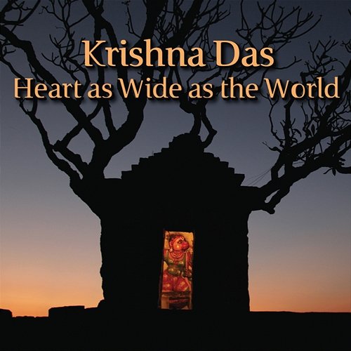 Heart As Wide As The World Krishna Das