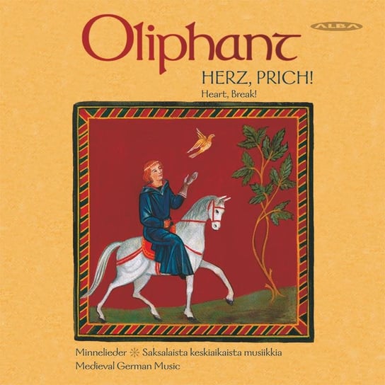 Heart, Break! Minnelieder - Medieval German Music Oliphant