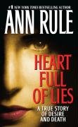 Heart Full of Lies: A True Story of Desire and Death Rule Ann