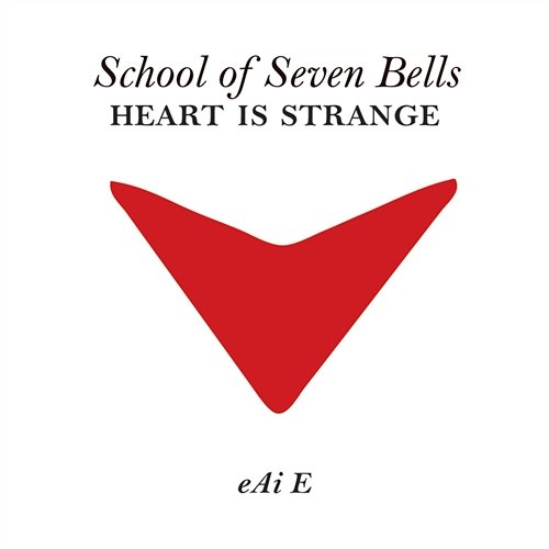 Heart Is Strange School Of Seven Bells