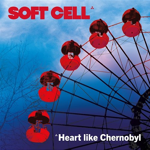 Heart Like Chernobyl Soft Cell