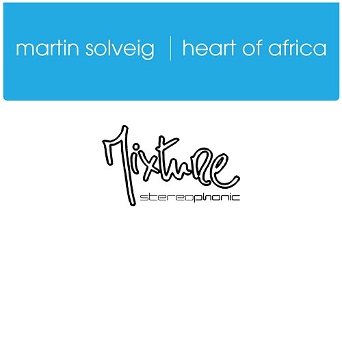 Heart of Africa Martin Solveig