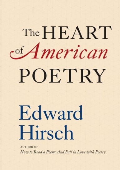 Heart of American Poetry Edward Hirsch
