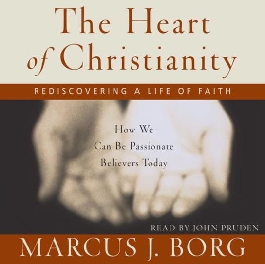 Heart of Christianity Borg Marcus J.