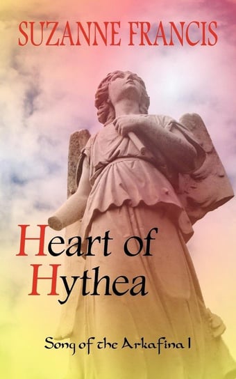 Heart of Hythea [Song of the Arkafina #1] Francis Suzanne