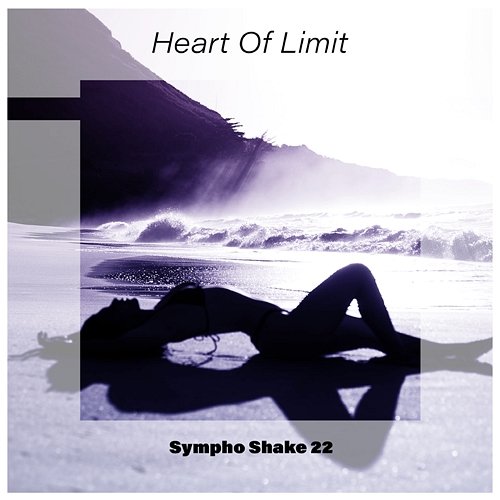 Heart Of Limit Sympho Shake 22 Various Artists
