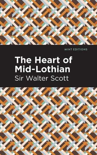 Heart of Mid-Lothian Scott Sir Walter