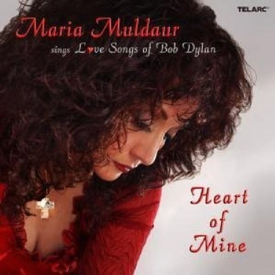 Heart of Mine - Love Songs of Bob Dylan Muldaur Maria