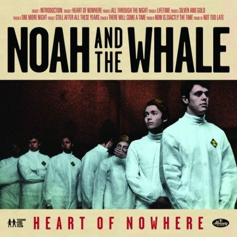 Heart of Nowhere Noah And The Whale