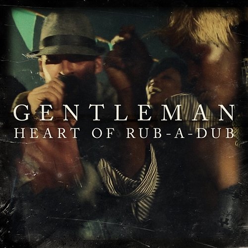 Heart Of Rub-A-Dub Gentleman