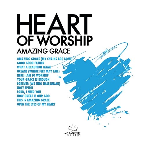 Heart Of Worship - Amazing Grace Maranatha! Music