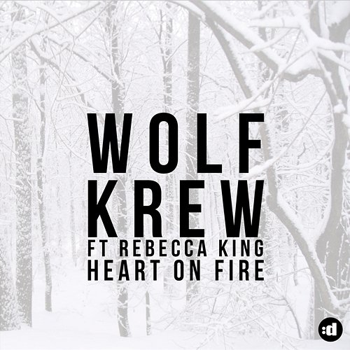 Heart On Fire Wolf Krew feat. Rebecca King