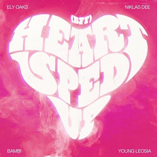 Heart Sped Up (BFF) Ely Oaks, Niklas Dee feat. bambi, Young Leosia