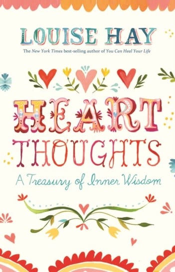 Heart Thoughts. A Treasury of Inner Wisdom Hay Louise L.