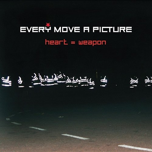 Heart=Weapon Every Move A Picture