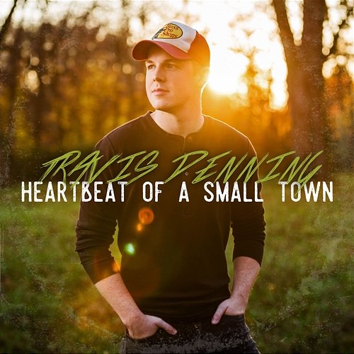 Heartbeat Of A Small Town Travis Denning