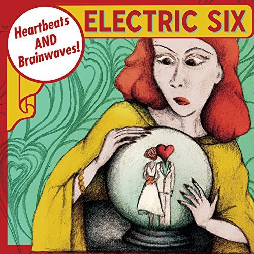 Heartbeats & Brainwaves Electric Six