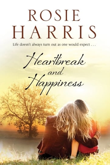 Heartbreak and Happiness Harris Rosie
