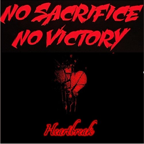 Heartbreak No Sacrifice, No Victory