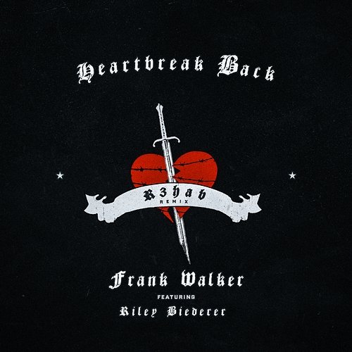 Heartbreak Back Frank Walker, R3HAB feat. Riley Biederer