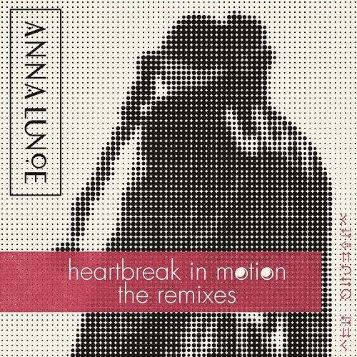Heartbreak In Motion Anna Lunoe feat. Jesse Boykins III