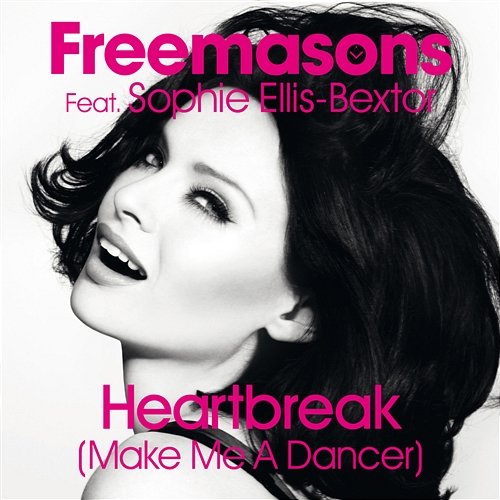 Heartbreak (Make Me a Dancer) [feat. Sophie Ellis-Bextor] Freemasons