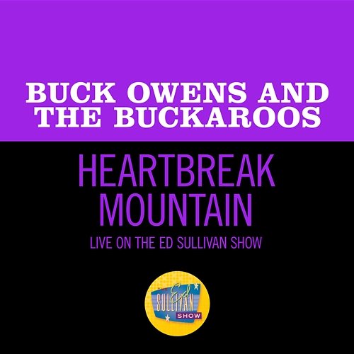 Heartbreak Mountain Buck Owens, The Buckaroos