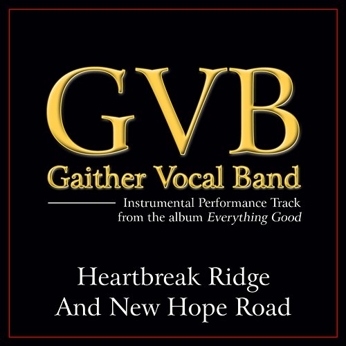 Heartbreak Ridge And New Hope Road Gaither Vocal Band