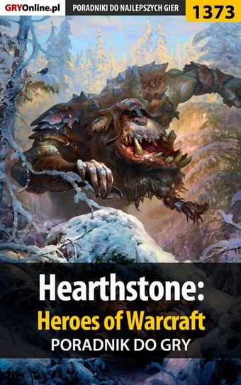 Hearthstone: Heroes of Warcraft - poradnik do gry Grochala Patryk Irtan