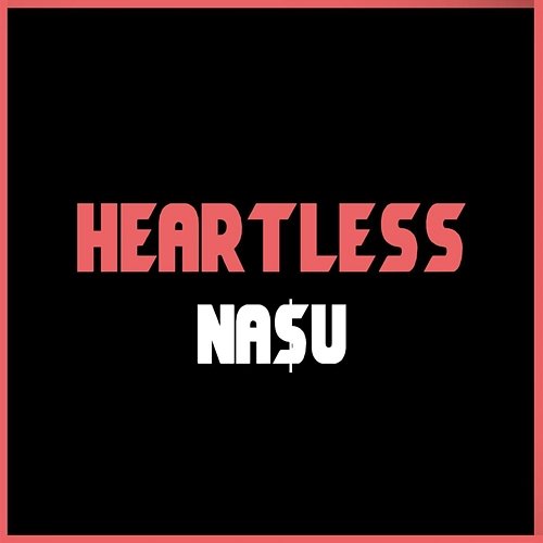 Heartless NA$U