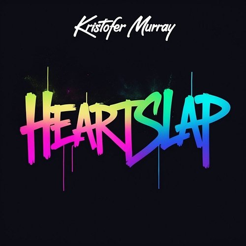Heartslap Kristofer Murray